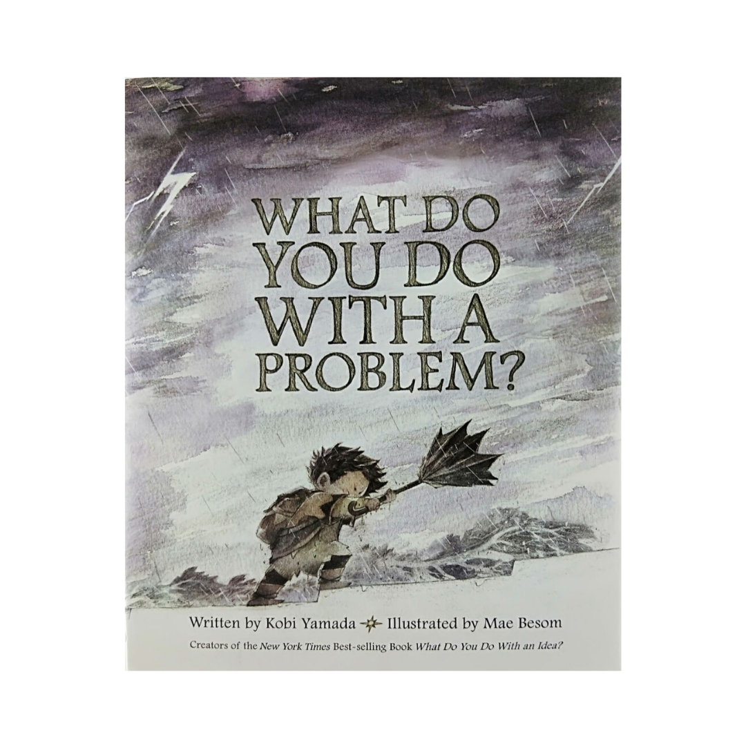 What Do You Do With a Problem